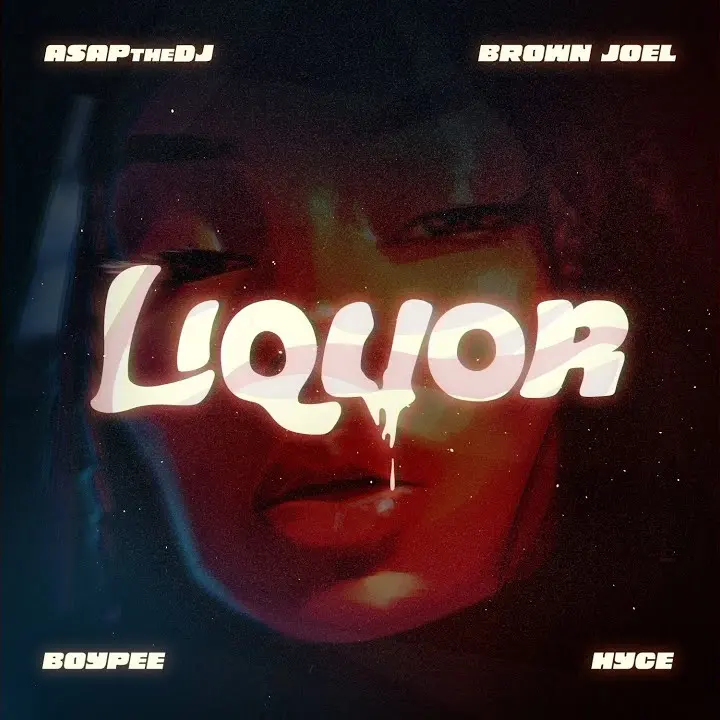 ASAPtheDJ – Liquor ft. BoyPee, Hyce & Brown Joel