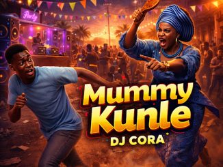 DJ CORA – Mummy Kunle