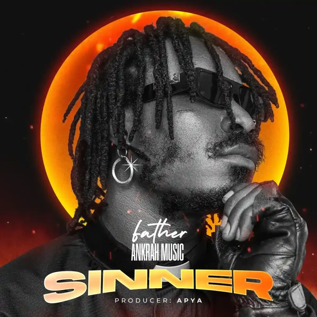 Father Ankrah Music – Sinner