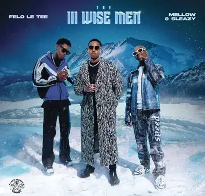 The III Wise Men Album By Felo Le Tee & Mellow & Sleazy