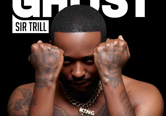 Sir Trill – Ghost Album