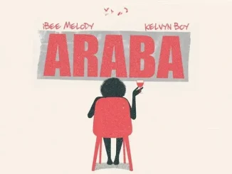 Ibee Melody – Araba ft. Kelvyn Boy