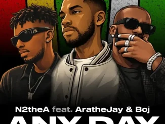 N2theA – Any Day ft. AratheJay & Boj