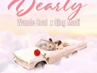 Wande Coal – DEARLY ft. Qing Madi