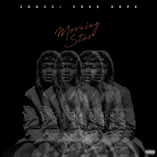 Zoocci Coke Dope – Morning Star Album
