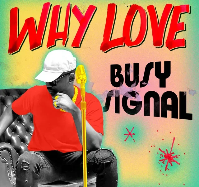 Busy Signal – Why Love