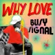 Busy Signal – Why Love