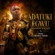 Chief Michael Udegbi – Adị Atụzi Egwu (Fearless)