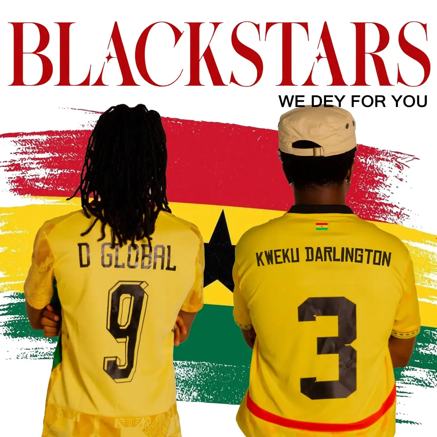 D Global – Blackstars (We Dey for You) Ft. Kweku Darlington
