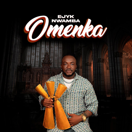 Ejyk Nwamba - Omenka