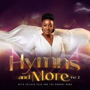 Ibitayo Jeje – Hymns And More Vol. 2
