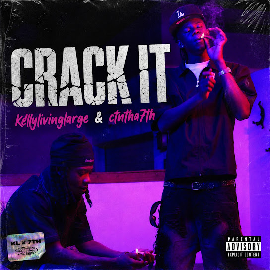 Kellylivinglarge – Crack it ft. Ctn_tha7th!