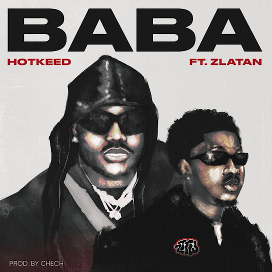 Hotkeed – Baba Ft. Zlatan