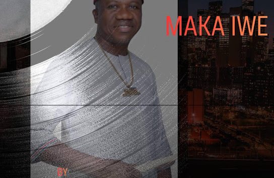 Prince Chijioke Mbanefo – EGBUO MAKA IWE