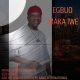 Prince Chijioke Mbanefo – EGBUO MAKA IWE